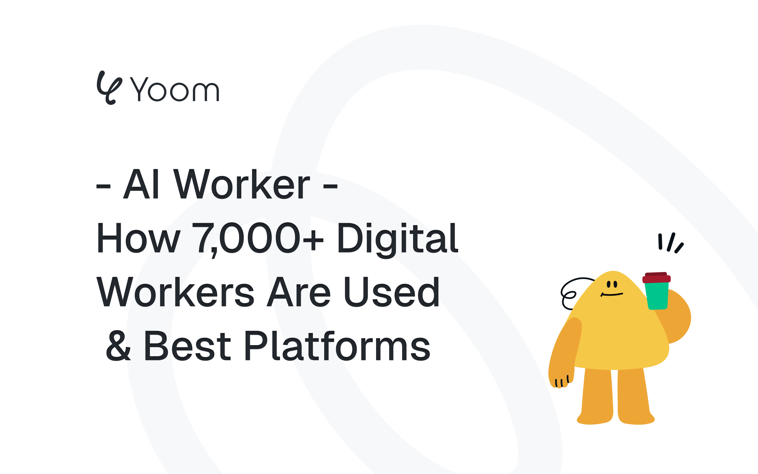 AI Worker | How 7,000+ Digital Workers Are Used & Best Platforms