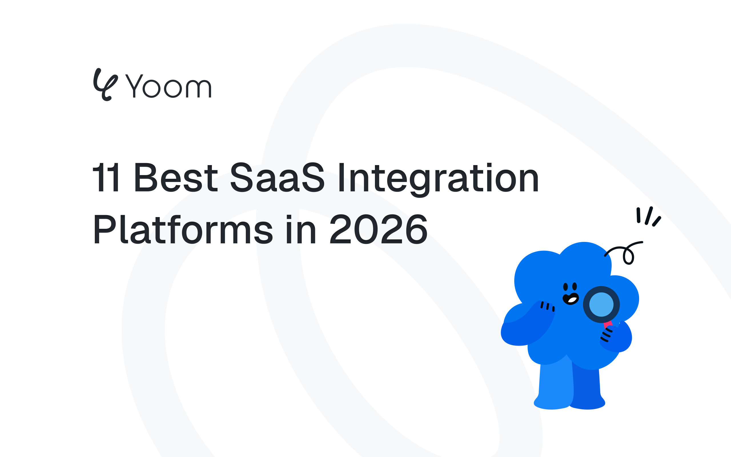 11 Best SaaS Integration Platforms in 2026: From Simple App Integration to AI Workflow Automation