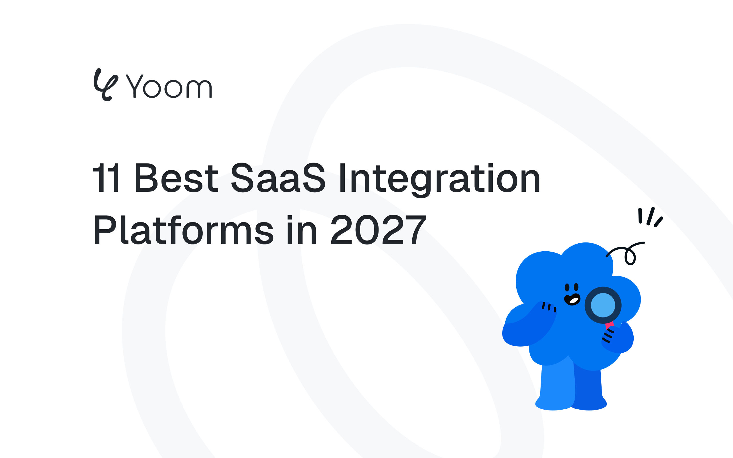 11 Best SaaS Integration Platforms in 2027: From Simple App Integration to AI Workflow Automation