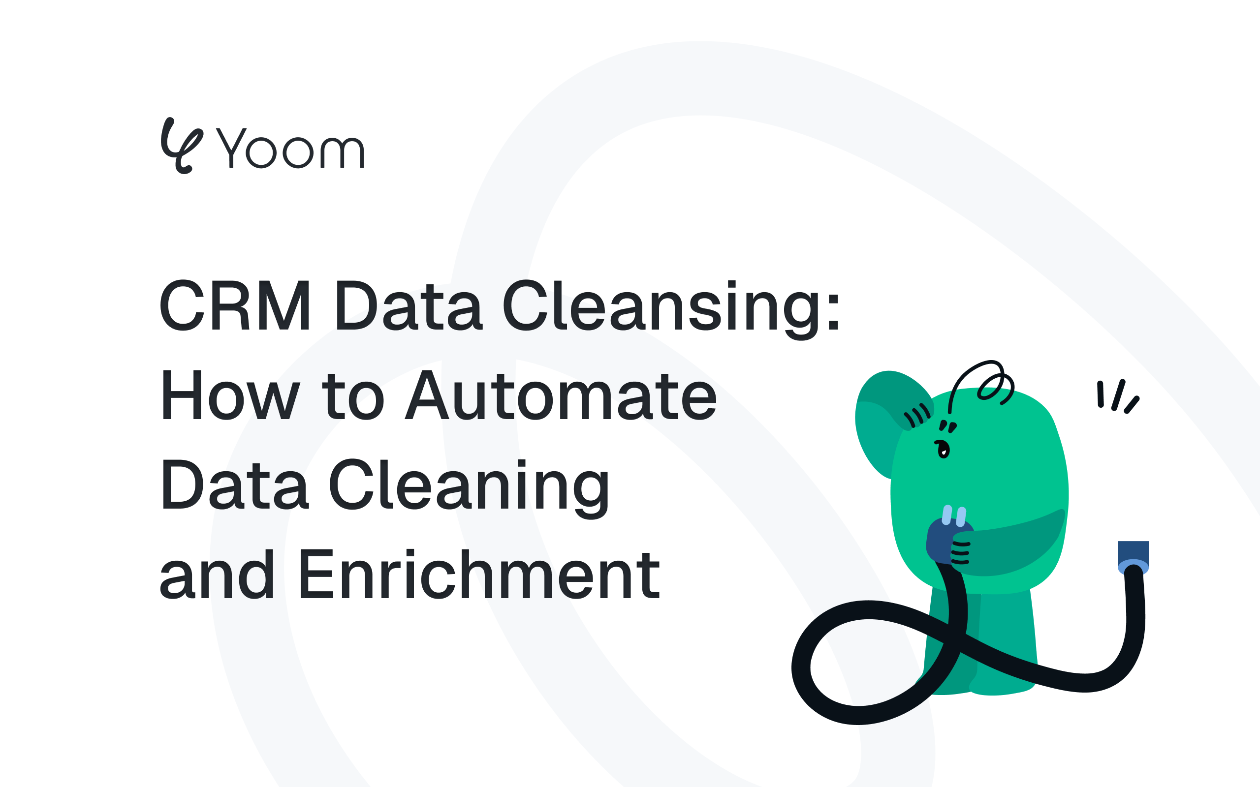 CRM Data Cleansing | How to Automate Data Cleaning and Enrichment