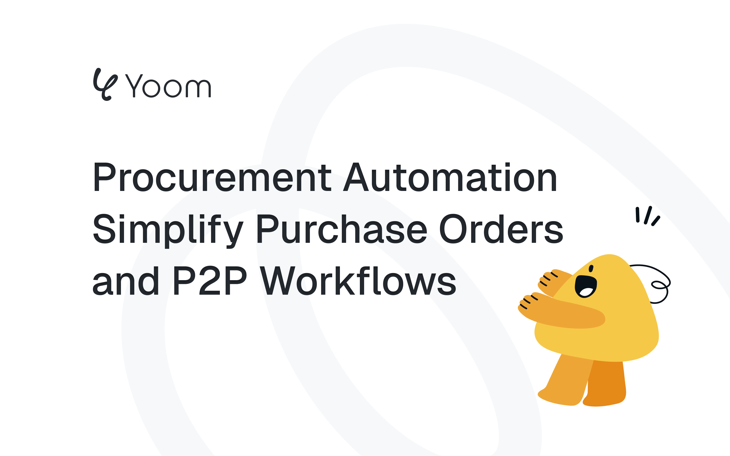 Procurement Automation | Simplify Purchase Orders and P2P Workflows