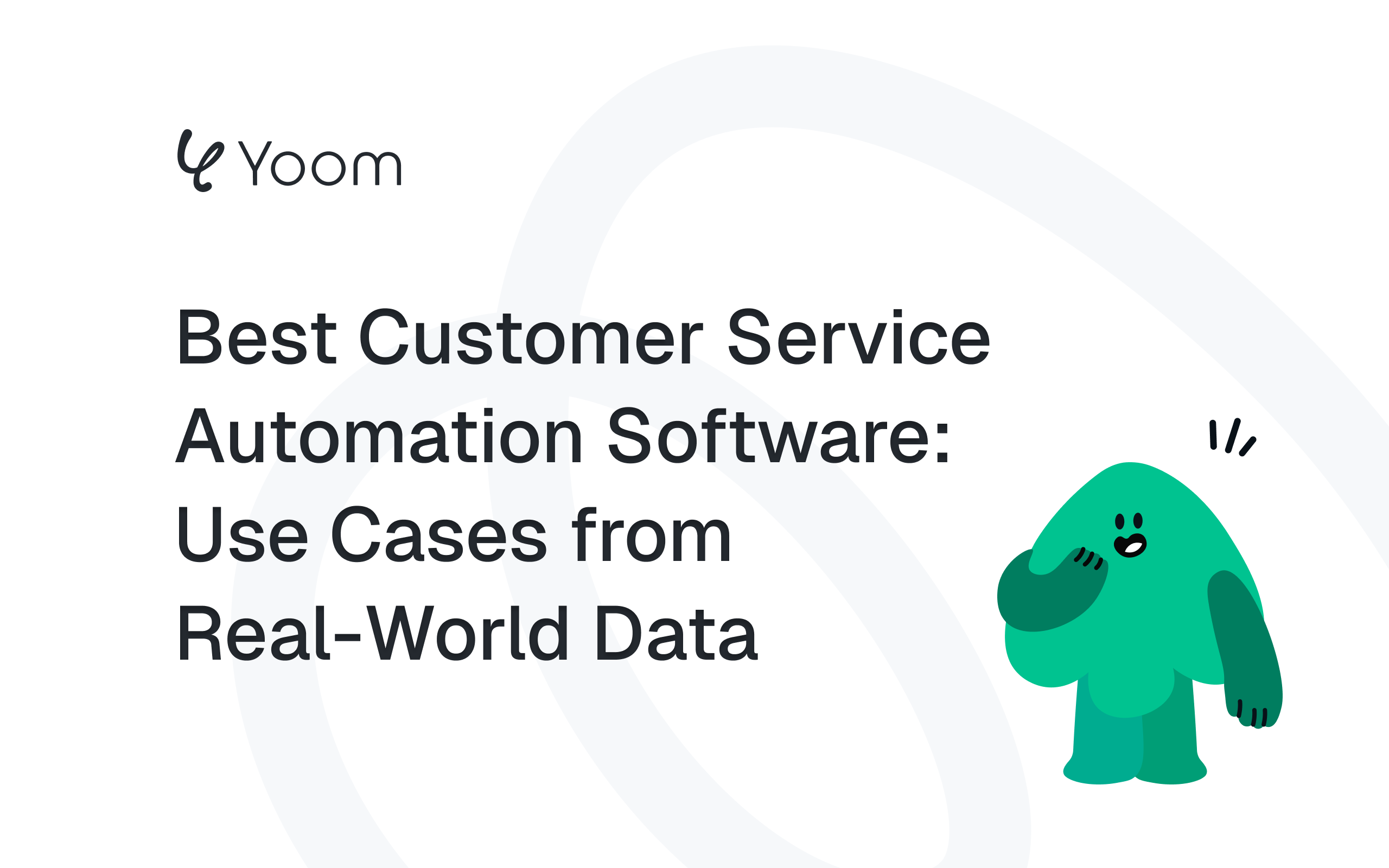 Best Customer Service Automation Software: Use Cases from Real-World Data