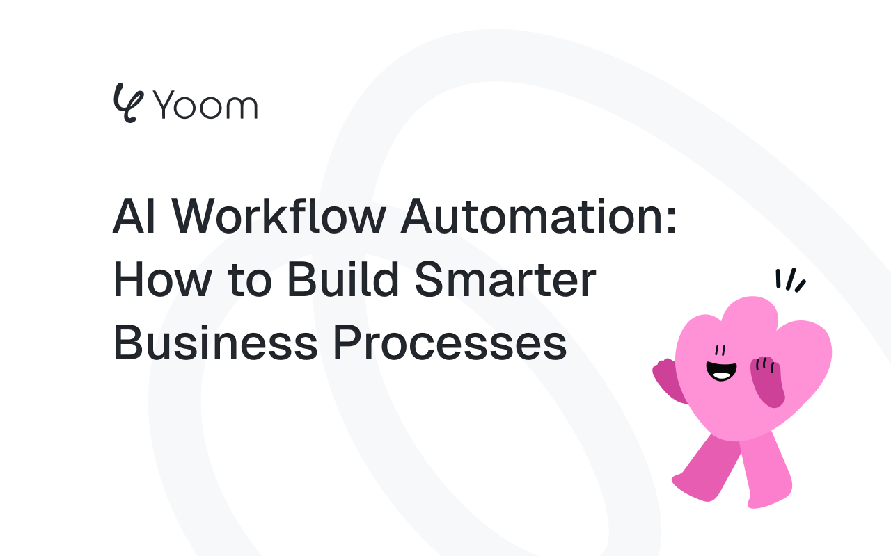 AI Workflow Automation: How to Build Smarter Business Processes